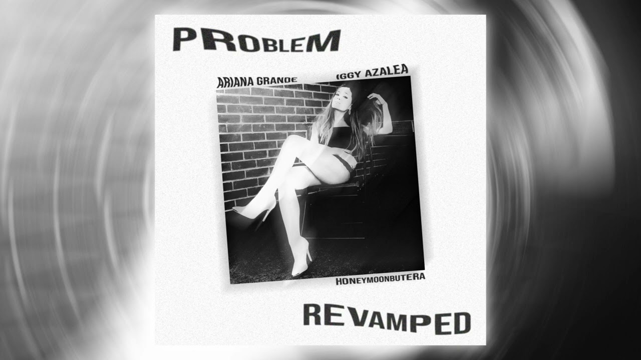 Ariana Grande - Problem (2022 Revamped) - YouTube