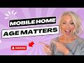 Mobile Home Age Matters (Here’s Why)