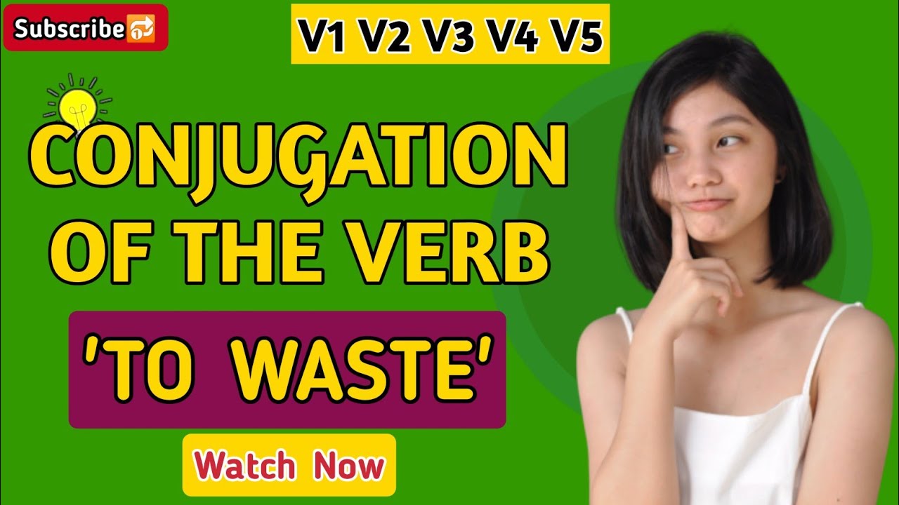 Waste Past And Past Participle Form V1 V2 V3 V4 V5 Form of Waste