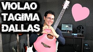 Video thumbnail of "Violão Tagima Dallas, REVIEW!"