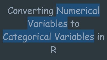Converting Numerical Variables to Categorical Variables in R