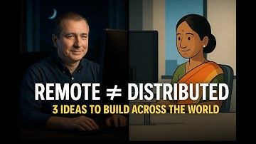 Remote ≠ Distributed: 3 Ideas to Make Global Teams Work