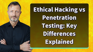 Ethical Hacking vs Penetration Testing: Key Differences Explained