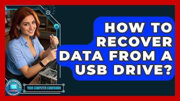 How To Recover Data From A USB Drive? - Your Computer Companion