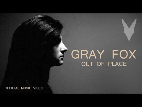 Gray Fox - "Out of Place" (Official Music Video)
