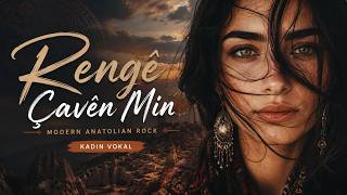 Rengê Çavên Min Modern Anatolian Rock (Kadın Vokal)