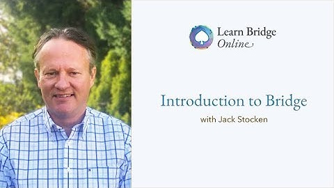 Introduction to Bridge - Lesson 2 - with Jack Stocken