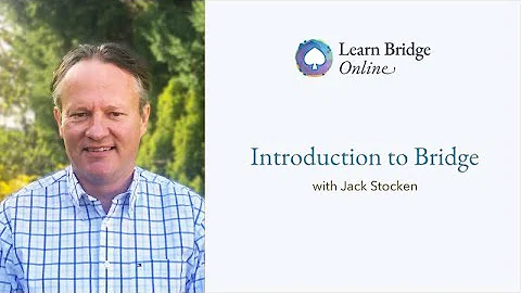 Introduction to Bridge - Lesson 2 - with Jack Stocken - DayDayNews