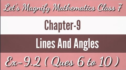 Chapter-9 || Lines And Angles || Ex-9.2 Ques 6 to 10 || Let