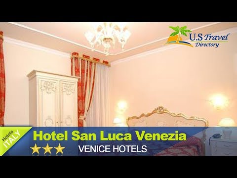 Hotel San Luca Venezia - Venice Hotels, Italy