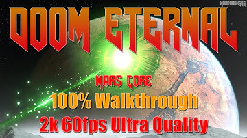 Doom Eternal - Level 7 - Mars Core | 100% Walkthrough - 2k Ultra 60fps