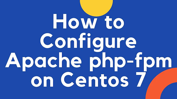 How to Configure Apache php-fpm on Centos 7
