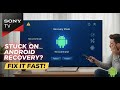 Sony TV Stuck on Android Recovery Screen? FIX IN 5 MINUTES! (2025)