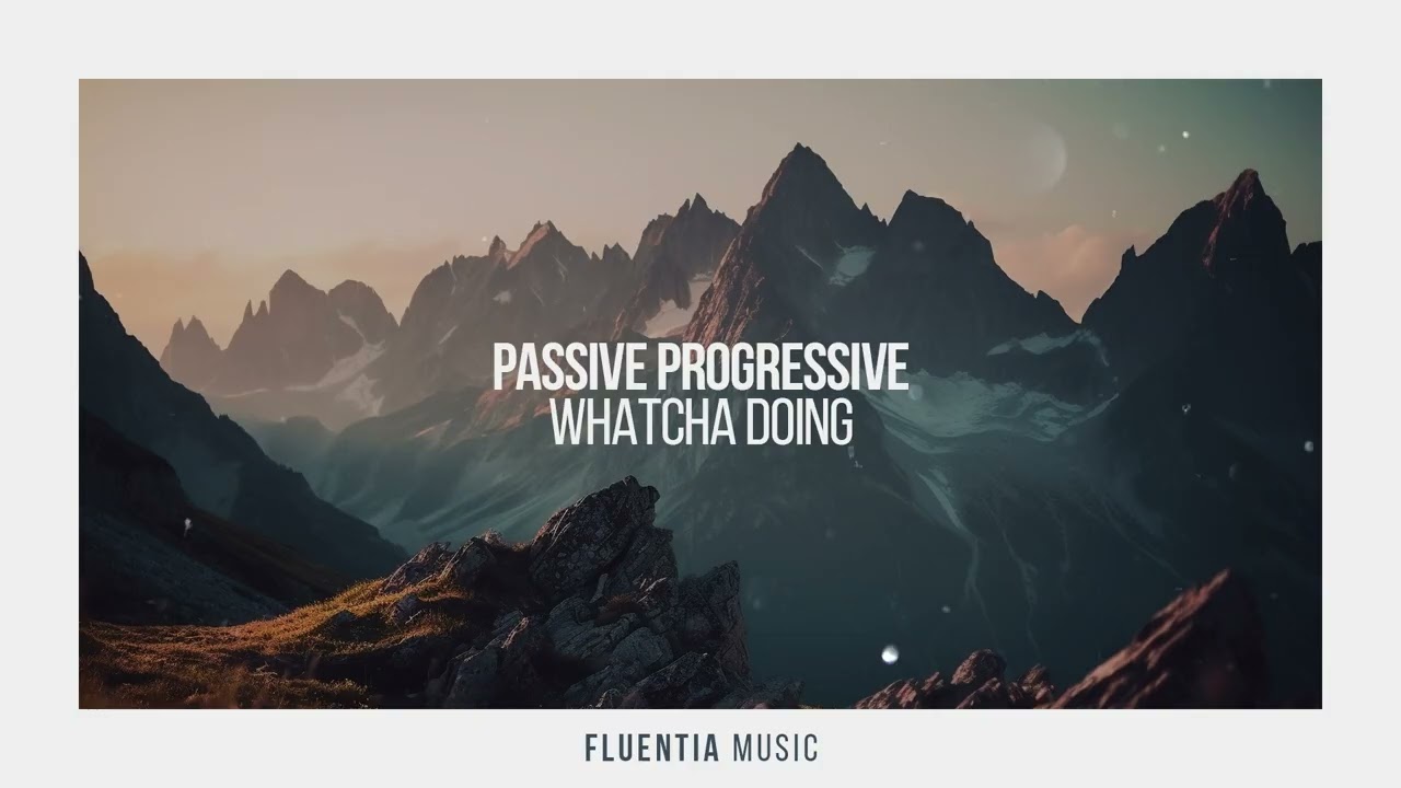 Watch Passive Progressive - Whatcha Doing on YouTube Watch Passive Progressive - Whatcha Doing on YouTube