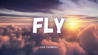 Lisa Froment - Fly (Lyrics)