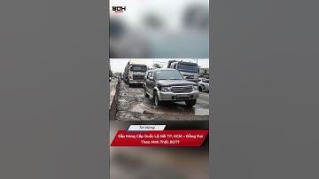 Sắp Nâng Cấp Quốc Lộ Nối TP. HCM – Đồng Nai Theo Hình Thức BOT?