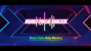 Muaro Pingai Bangkik - Karya Cipta Deby Marping (  Lyric Video) 
