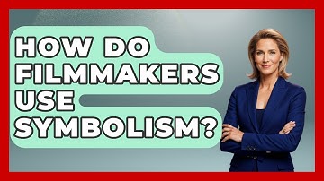 How Do Filmmakers Use Symbolism? - Literary Icons
