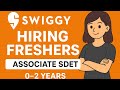 🔥 Swiggy Hiring Freshers (0–2 Yrs) | Associate SDET | Bangalore | Apply Now!
