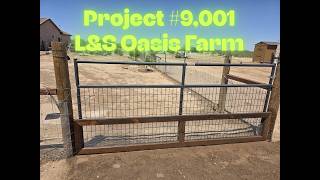 Project #9001 COMPLETE! Rattlesnake Screen Gate Project at L&S Oasis Farm Is Finally Done!