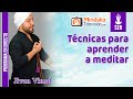 Técnicas para aprender a meditar, por Jivan Vinod