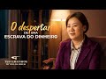 Testemunho da Vida da Igreja "O despertar de uma escrava do dinheiro" (Dublado)