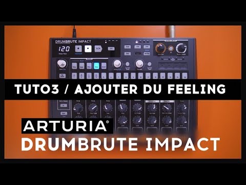 ARTURIA Drumbrute Impact - TUTO 3 : AJOUTER DU FEELING (la boite noire)