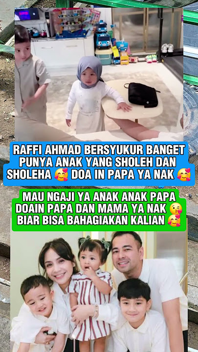 Raffi Ahmad is grateful to have a pious and righteous child #ranaimamalika #lily #rayanza #cipung