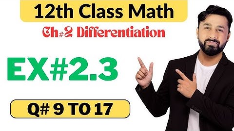 Exercise 2.3||12th Class Math||Questions 9,10,11,12,13,14,15,16,17||Chapter#2 Differentiation||