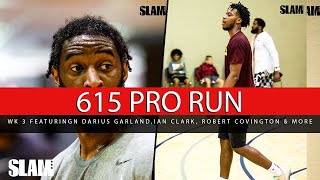 #615ProRun, Week 3 went CRAZY🥴Darius Garland, Ian Clark, Robert Covington, Jordan Bone, Skyy\& more!