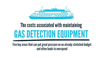 A Guide to Portable Gas Detection: Costs associated with maintaining gas detection equipment
