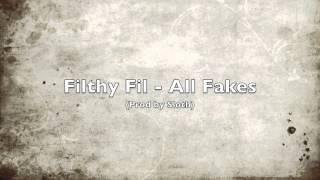 Filthy Fil - All Fakes (Prod by SLoth)