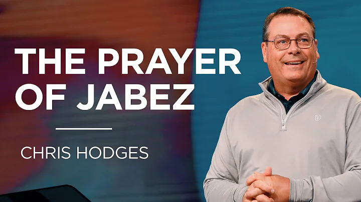The Prayer of Jabez | Chris Hodges | James River C...