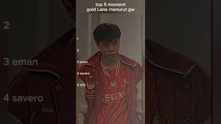 top moment 5 gold Lane terbaik #clips #mobilelegends #masukberanda #mlbb #mpl