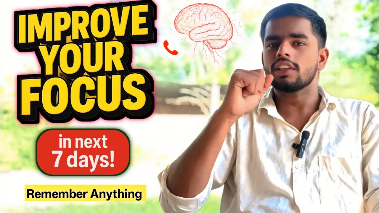 5 Steps: Improve Your Focus 10 गुना in 7 Days | Remember Anything You ...