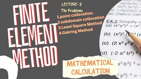 Finite Element Method | LT-2 | point collocation | subdomain collocation | LS Method| Gakring Method