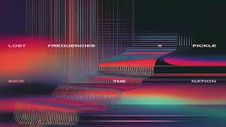 Lost Frequencies & Pickle - Kick The Nation (Pete Smyth Remix)
