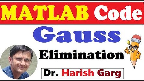 MATLAB Code of Gauss Elimination Method