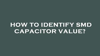 Celebrity How to identify smd capacitor value? Profile