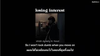 [thaisub] losing interest- Shiloh Dynasty & itssvd //แปลเพลง