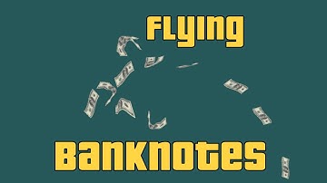 Project Assets: How to create flying banknotes