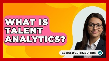 What Is Talent Analytics? - BusinessGuide360.com