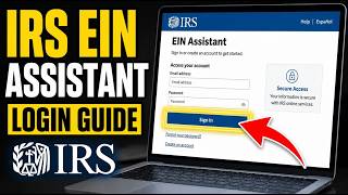 How to login to IRS EIN Assistant - Complete Guide