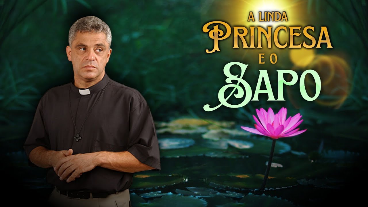 A Linda Princesa e o Sapo - Padre Léo