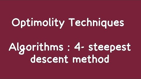 Algorithms : 4- steepest descent method