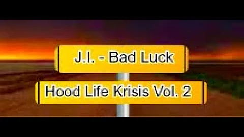 J.I. - Bad Luck (Lyrics)