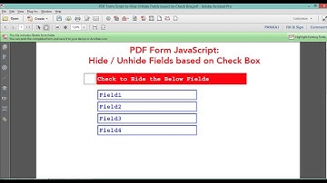 PDF Form Java Script to Hide / Unhide (Show) Fields based on a Check Box