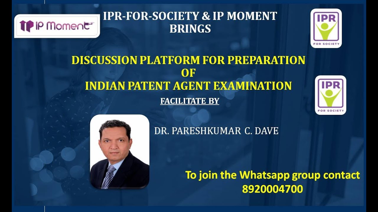 Indian Patent Agent Examination Prep Discussion by Dr Paresh C Dave of IP Moment & IPRFORSociety