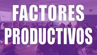 Los factores productivos