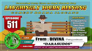 LAUGHINGLY YOURS BIANONG 511 | DARASUDOS | BEST ILOCANO DRAMA | LADY ELLE PRODUCTIONS